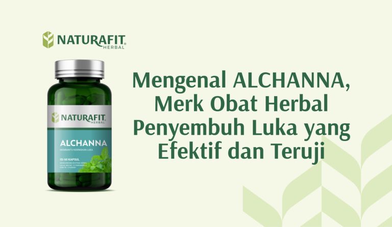 Mengenal ALCHANNA, Merk Obat Herbal Penyembuh Luka yang Efektif dan Teruji